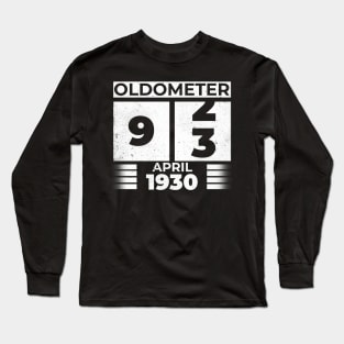 Oldometer 93 Years Old Born In April 1930 Long Sleeve T-Shirt